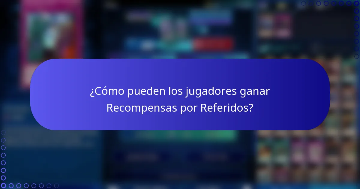 ¿Cómo pueden los jugadores ganar Recompensas por Referidos?